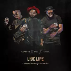 Olamide - “Live Life” ft Falz & Timaya